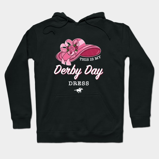 This is my Derby Day Dress, Funny Kentucky horse racing women derby girl hat Hoodie by Printofi.com